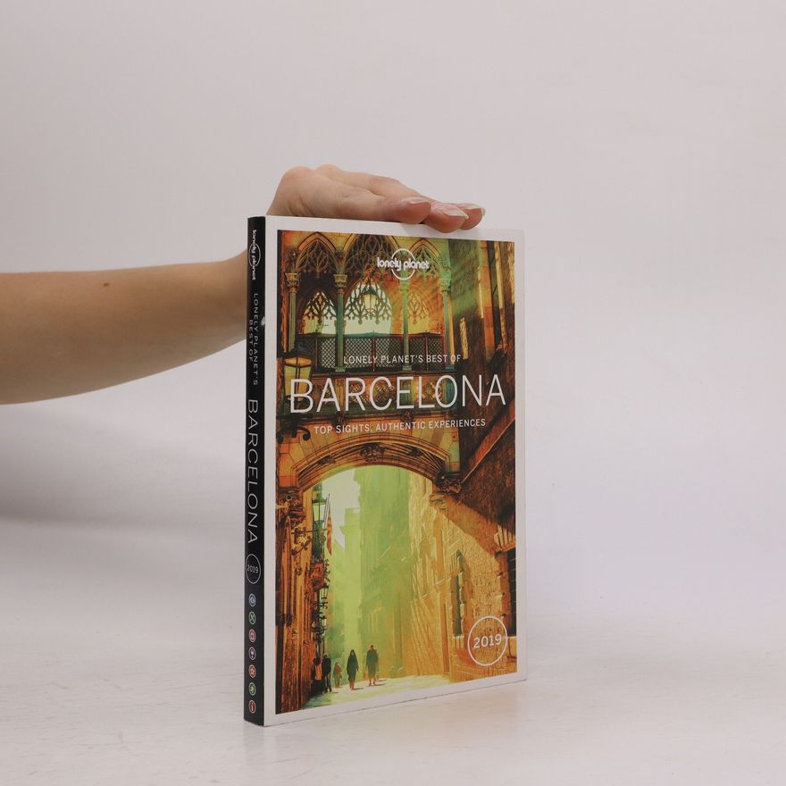 Kolektiv autorů Lonely Planet's Best of Barcelona: Top Sights, Authentic Experiences