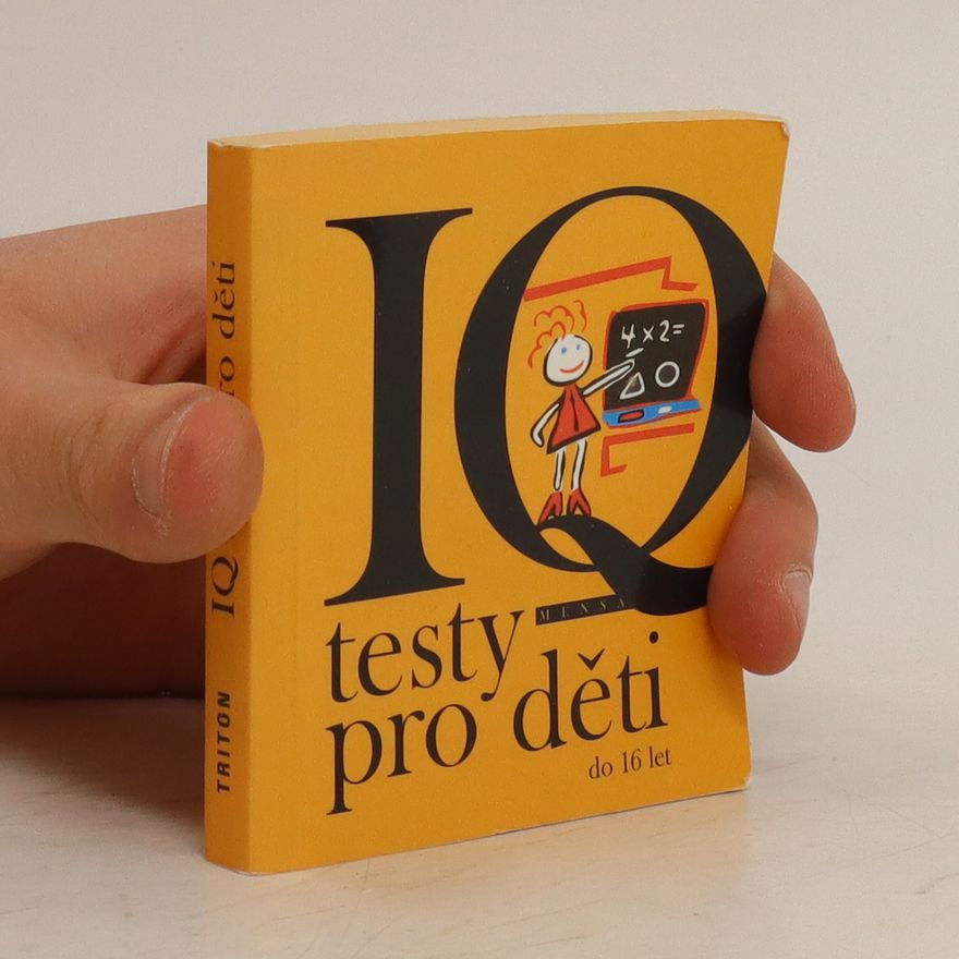 Various authors IQ testy pro děti : do 16 let IQ testy do kapsy