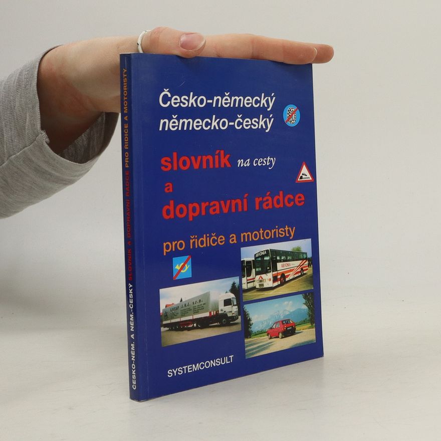 Ivo Machačka Česko-německý a německo-český slovník na cesty a dopravní rádce pro řidiče a motoristy