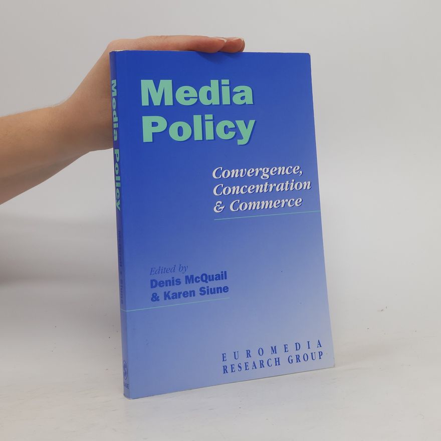 Karen Siune Media Policy: Convergence, Concentration and Commerce