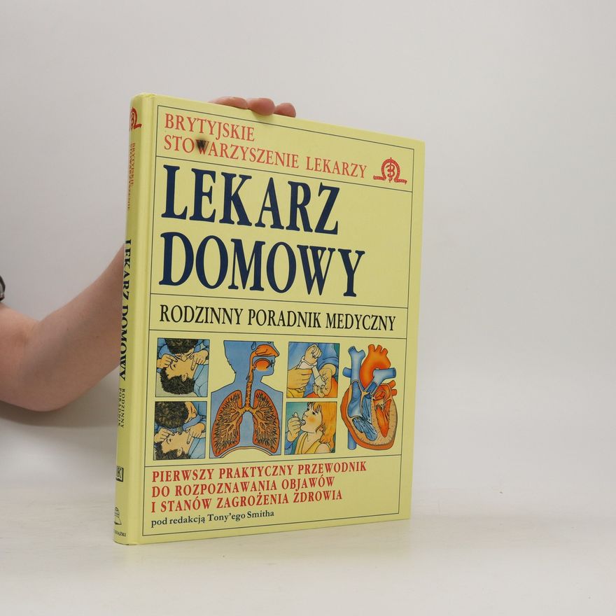 Tony Smith Lekarz domowy. Rodzinny poradnik medyczny