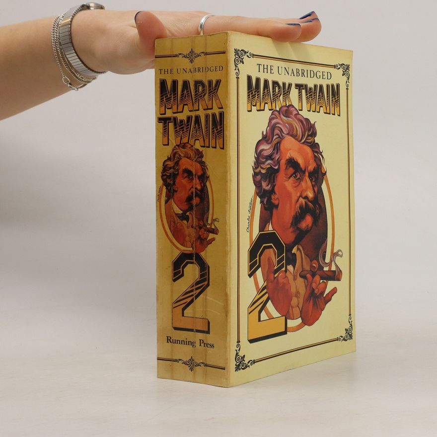Mark Twain The Unabridged Mark Twain 2