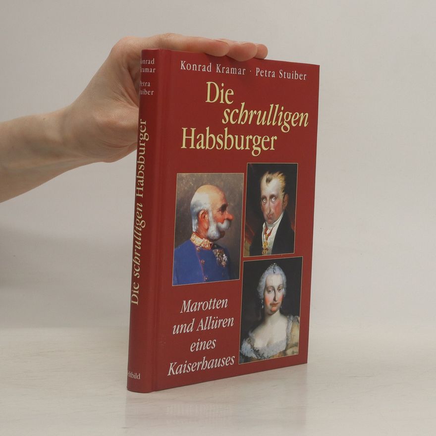 Konrad Kramar Die schrulligen Habsburger