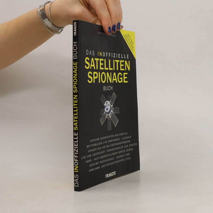 Dieter Schulz Das inoffizielle Satelliten-Spionage-Buch