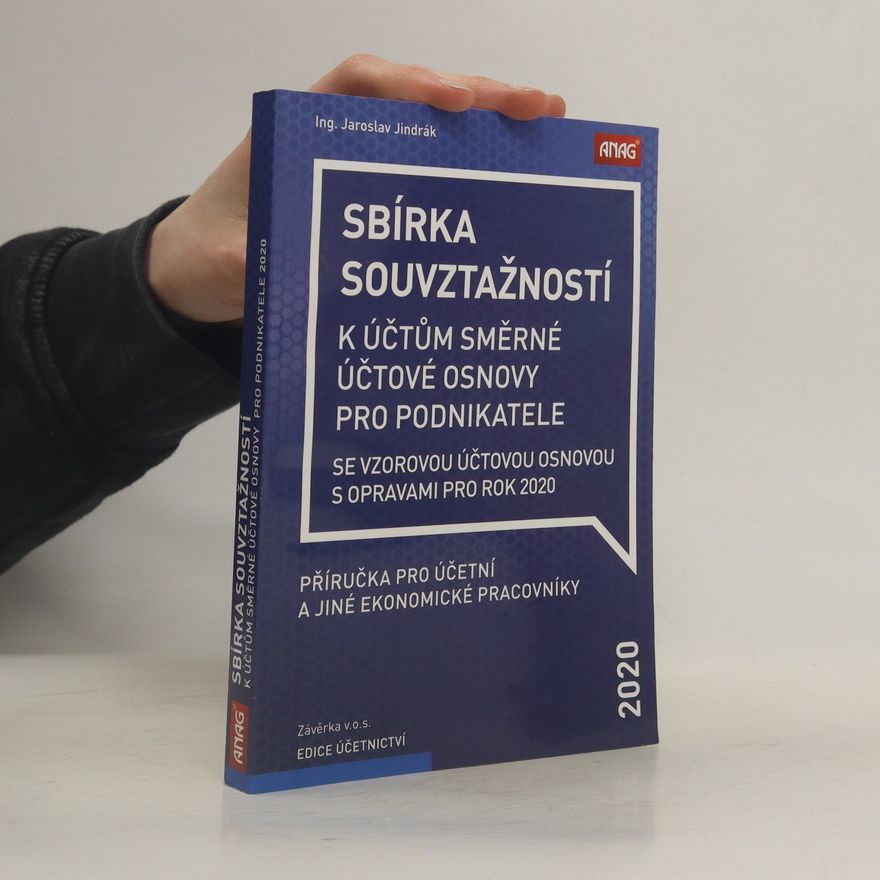 Jaroslav Jindrák Sbírka souvztažností k účtům směrné účtové osnovy se vzorovou účtovou osnovou pro podnikatele s opravami pro rok 2020