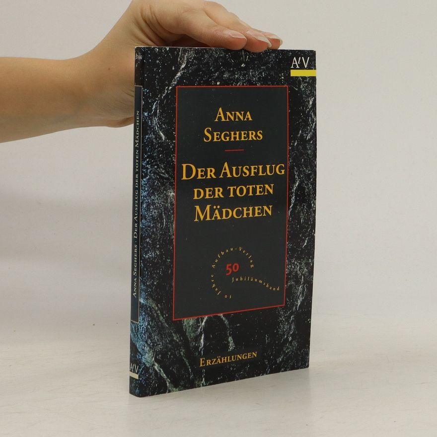 Anna Seghers Der Ausflug der toten Mädchen