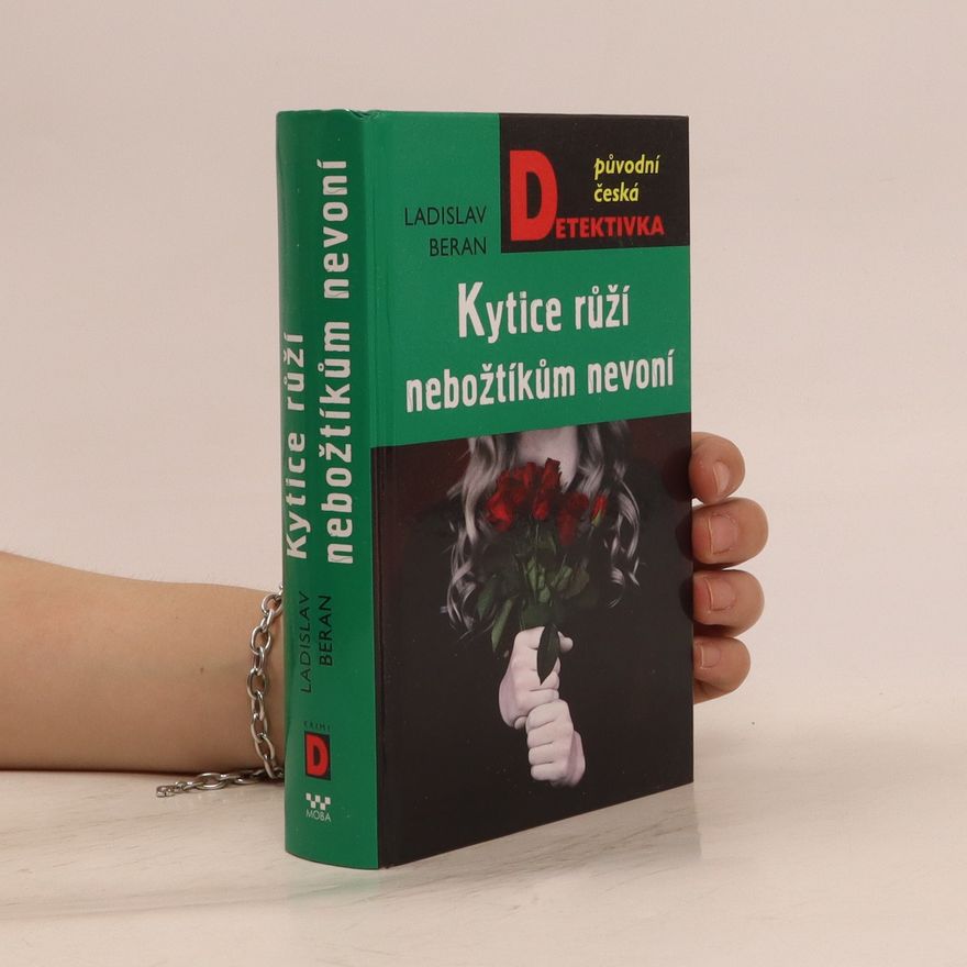 Ladislav Beran Kytice růží nebožtíkům nevoní
