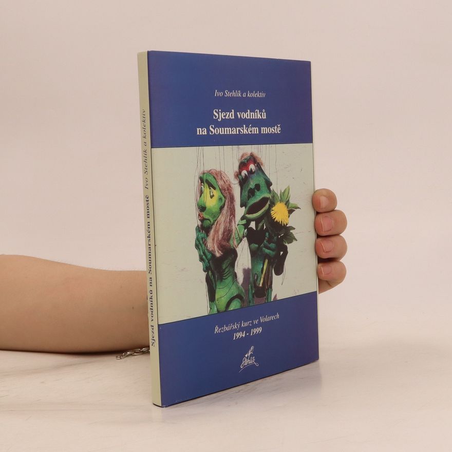 Ivo Stehlík Sjezd vodníků na Soumarském mostě. Řezbářský kurz ve Volarech 1994-1999