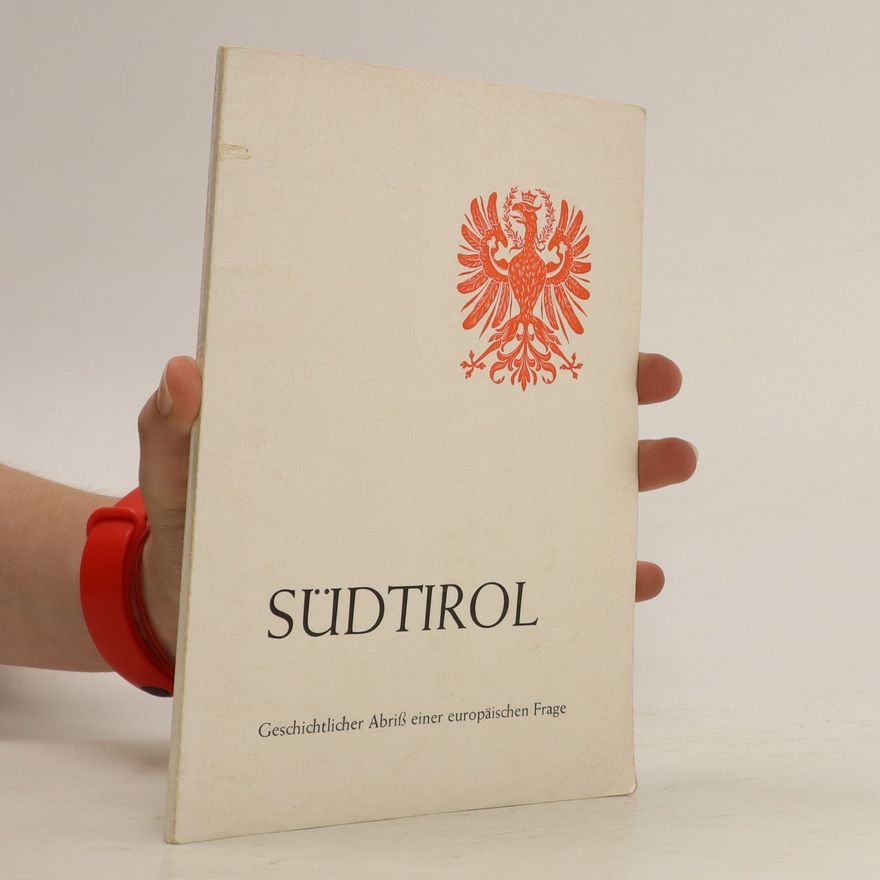 Autorenkollektiv Südtirol. Geschichtlicher Abriß einer europäischen Frage