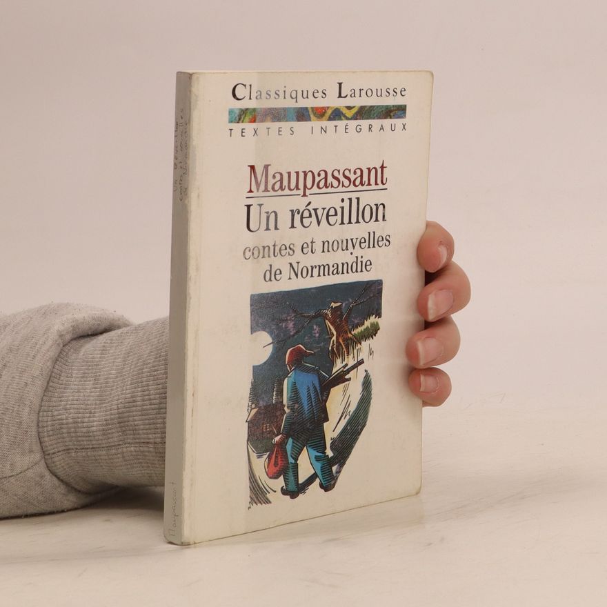 Guy de Maupassant Un réveillon, contes et nouvelles de Normandie
