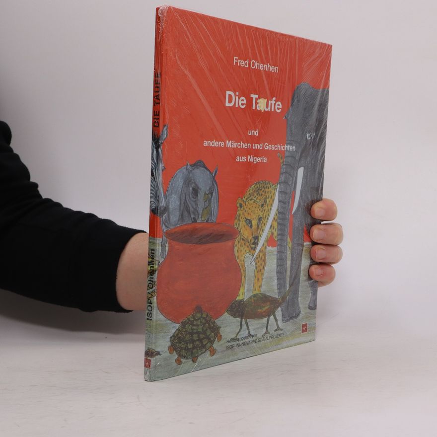 Fred Ohenhen Die Taufe und andere Märchen und Geschichten aus Nigeria