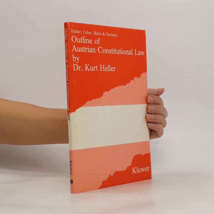 Kurt Heller Outline of Austrian Constitutional Law