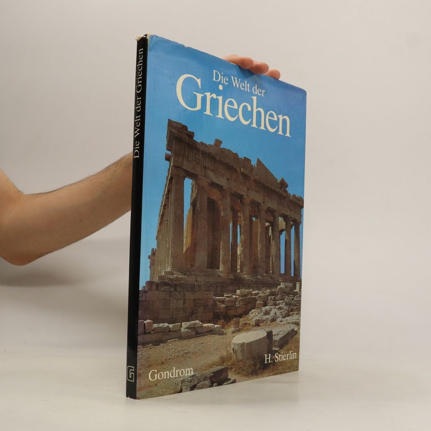 Henri Stierlin Die Welt der Griechen