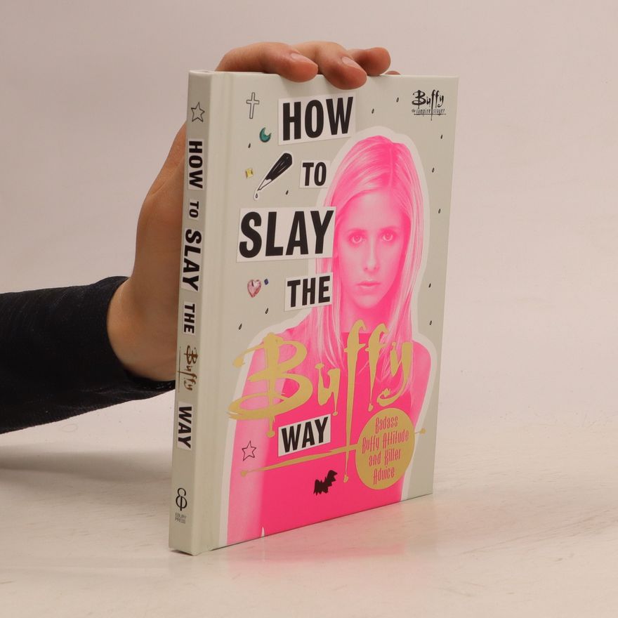 Emily Voller How to slay the Buffy way