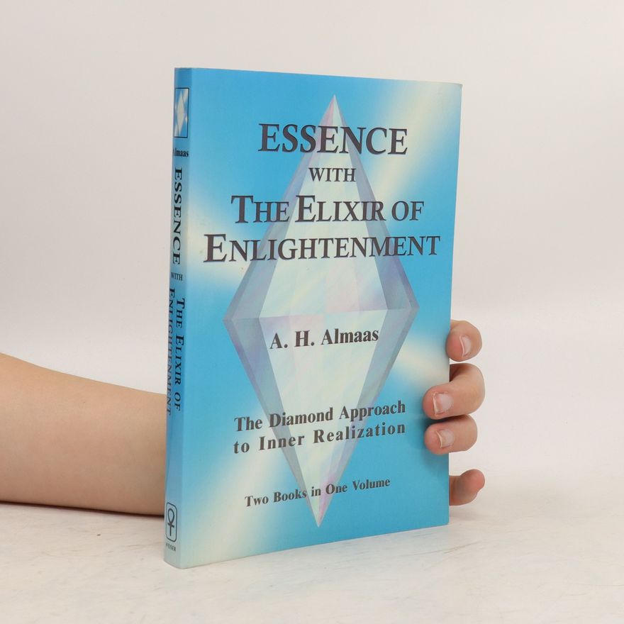 A. H. Almaas Essence With the Elixir of Enlightenment