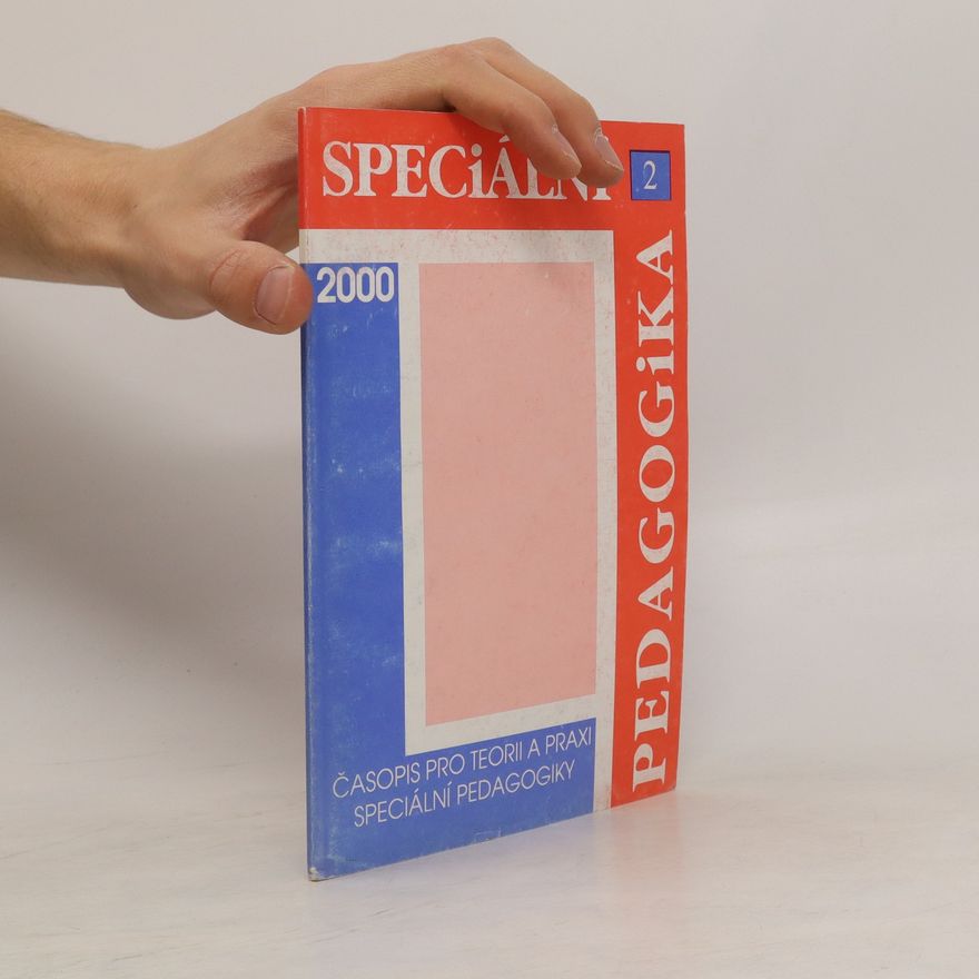 Kolektiv autorů Speciální pedagogika . Časopis pro teorii a praxi speciální pedagogiky. číslo 2/2000