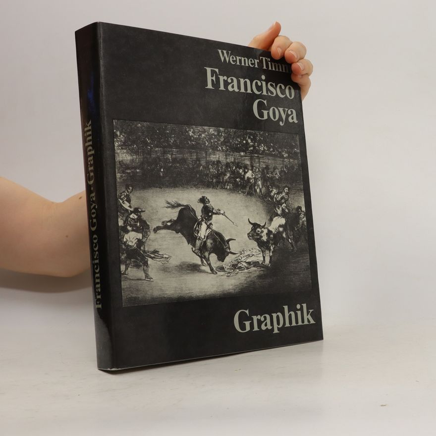 Werner Timm Francisco Goya: Graphik