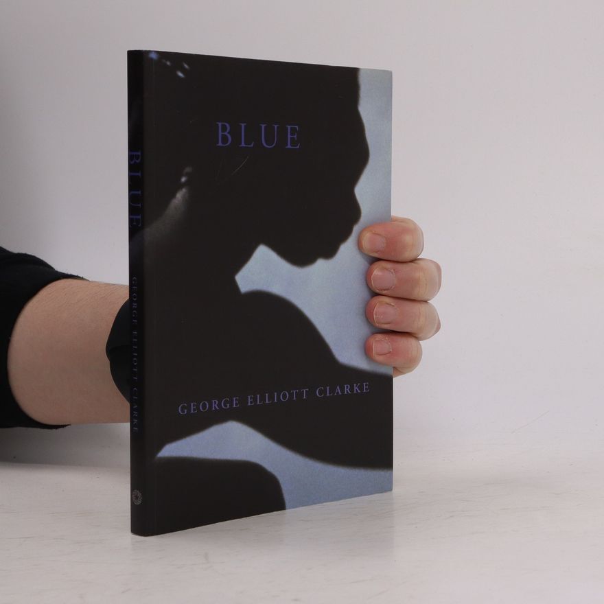 George Elliott Clarke Blue