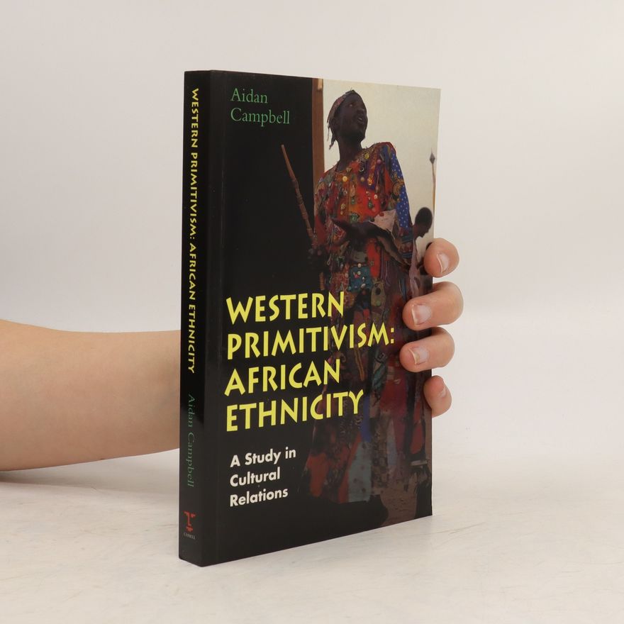 Aidan Campbell Western Primitivism. African Ethnicity