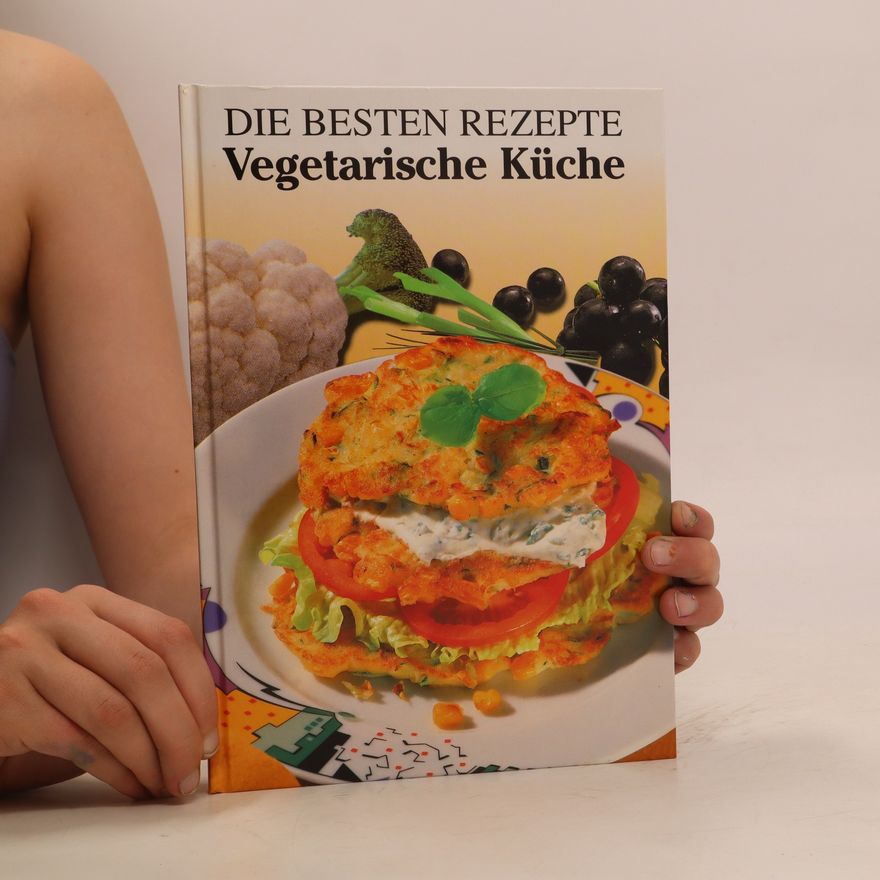 Kolektiv autorů Die besten rezepte Vegetarische Küche