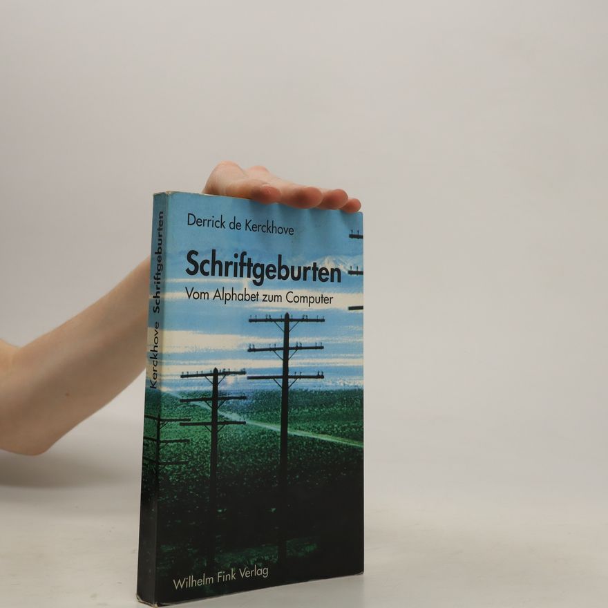 Derrick de Kerckhove Schriftgeburten