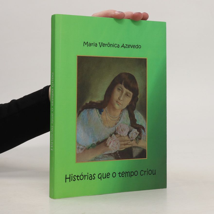 Maria Verônica Azevedo Históricas que o tempo criou