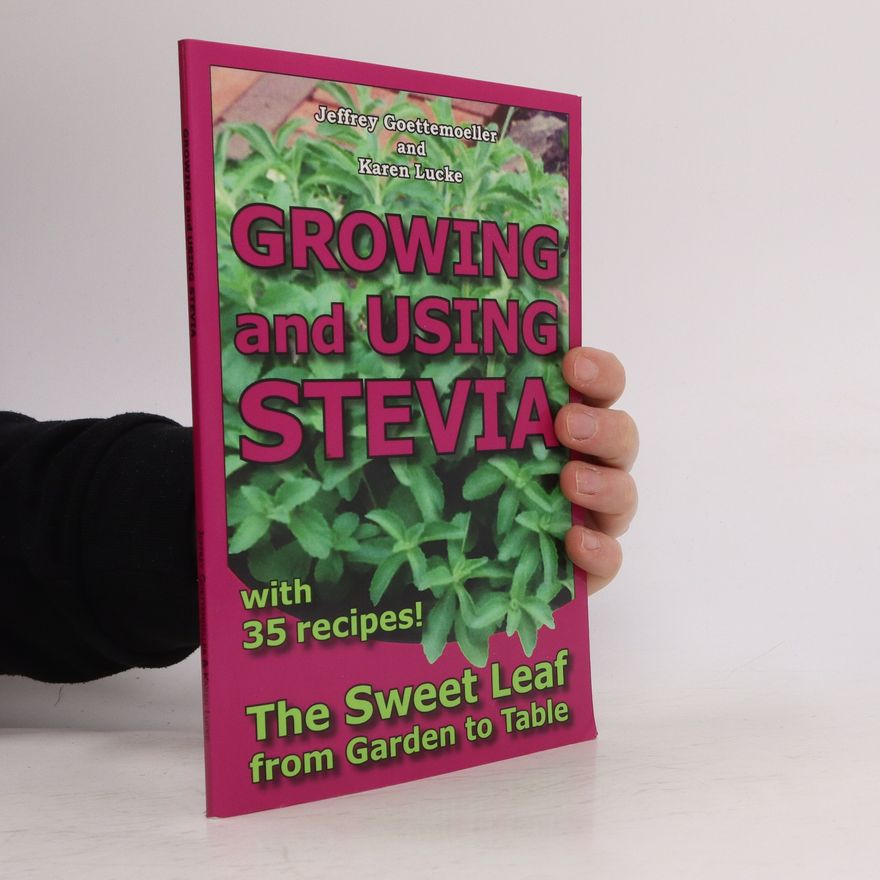 Karen Lucke Growing and Using Stevia