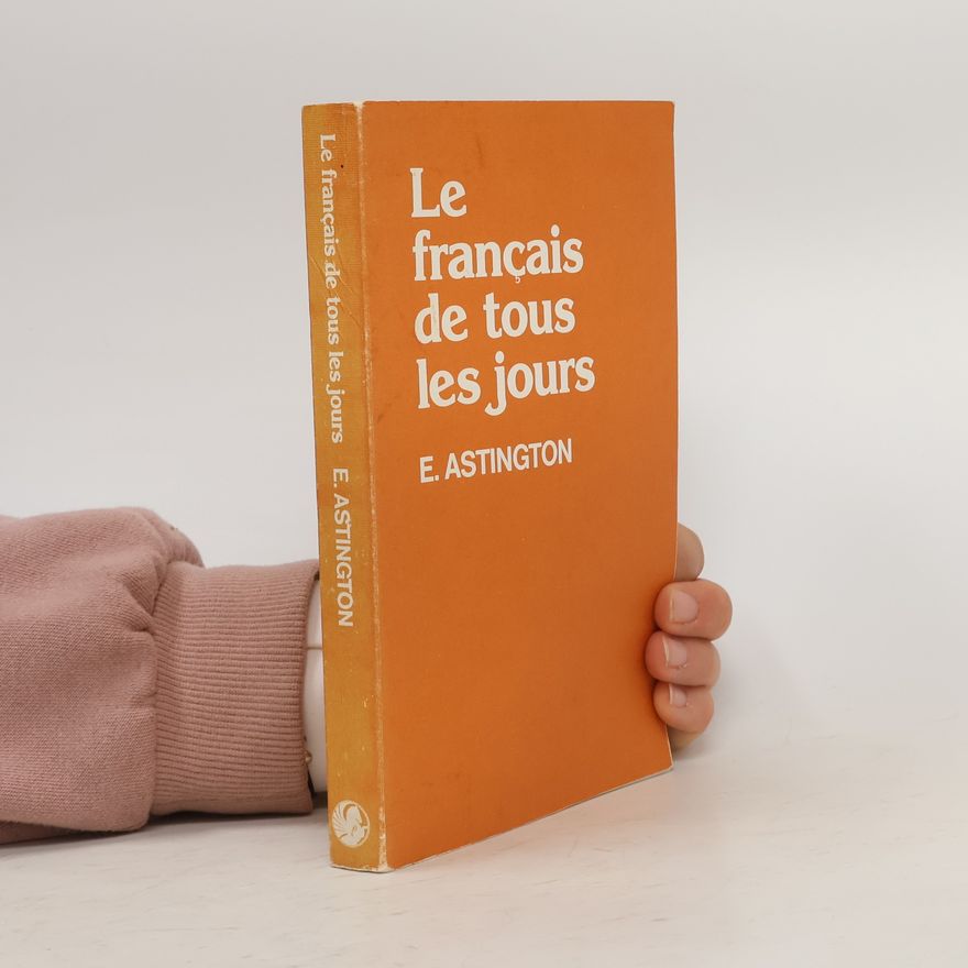 E. Astington  Le francais de tous les jours