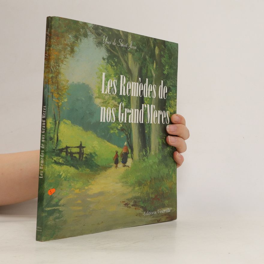 Yves de Saint Jean Les remèdes de nos Grand'Mères