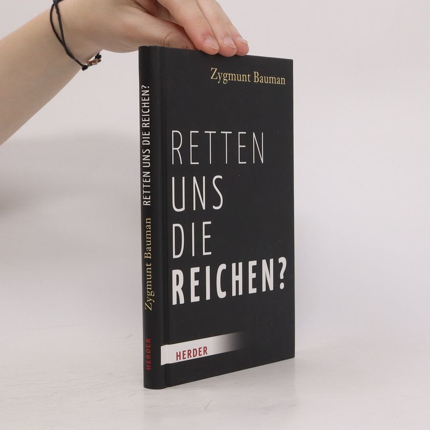 Zygmunt Bauman Retten uns die Reichen?