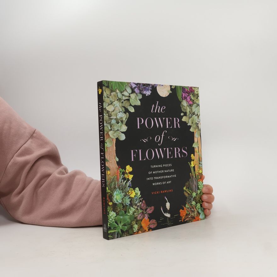 Vicki Rawlins The Power of Flowers