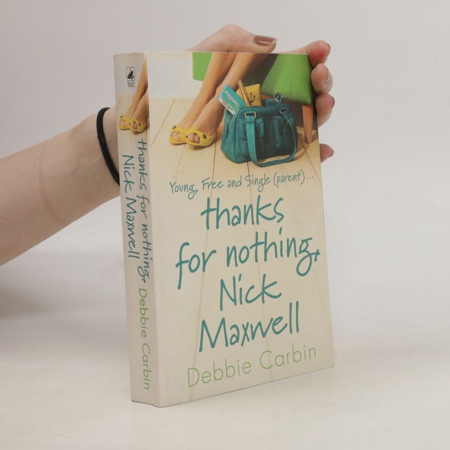 Debbie Carbin Thanks for nothing, Nick Maxwell