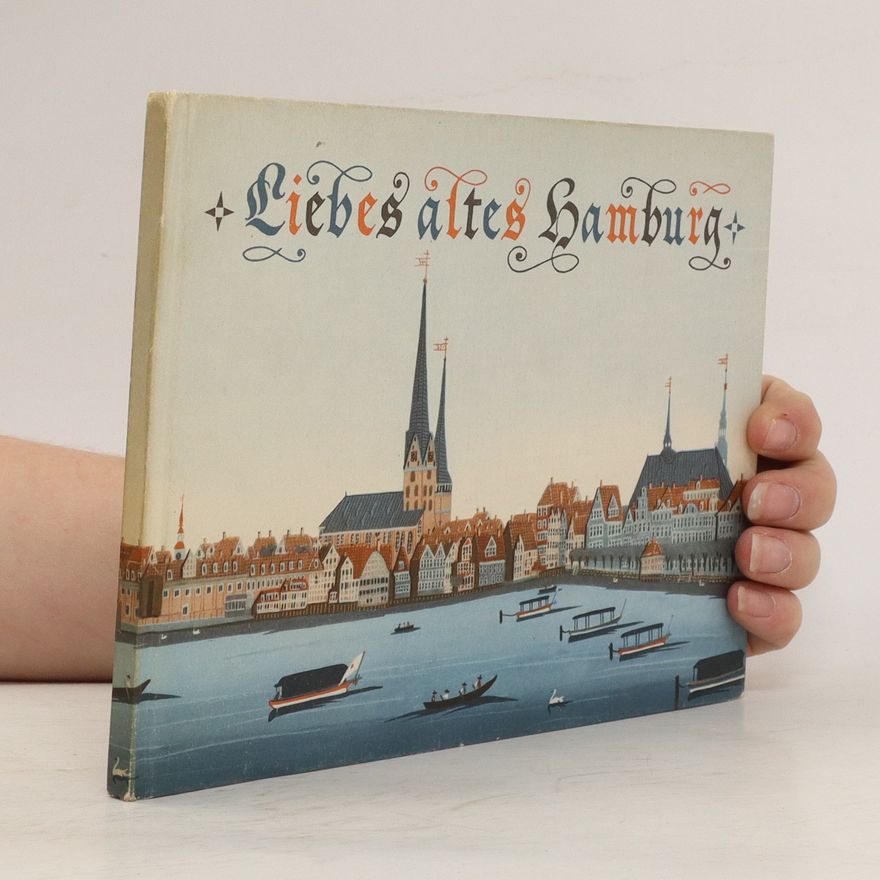 Kolektiv autorů Liebes altes Hamburg