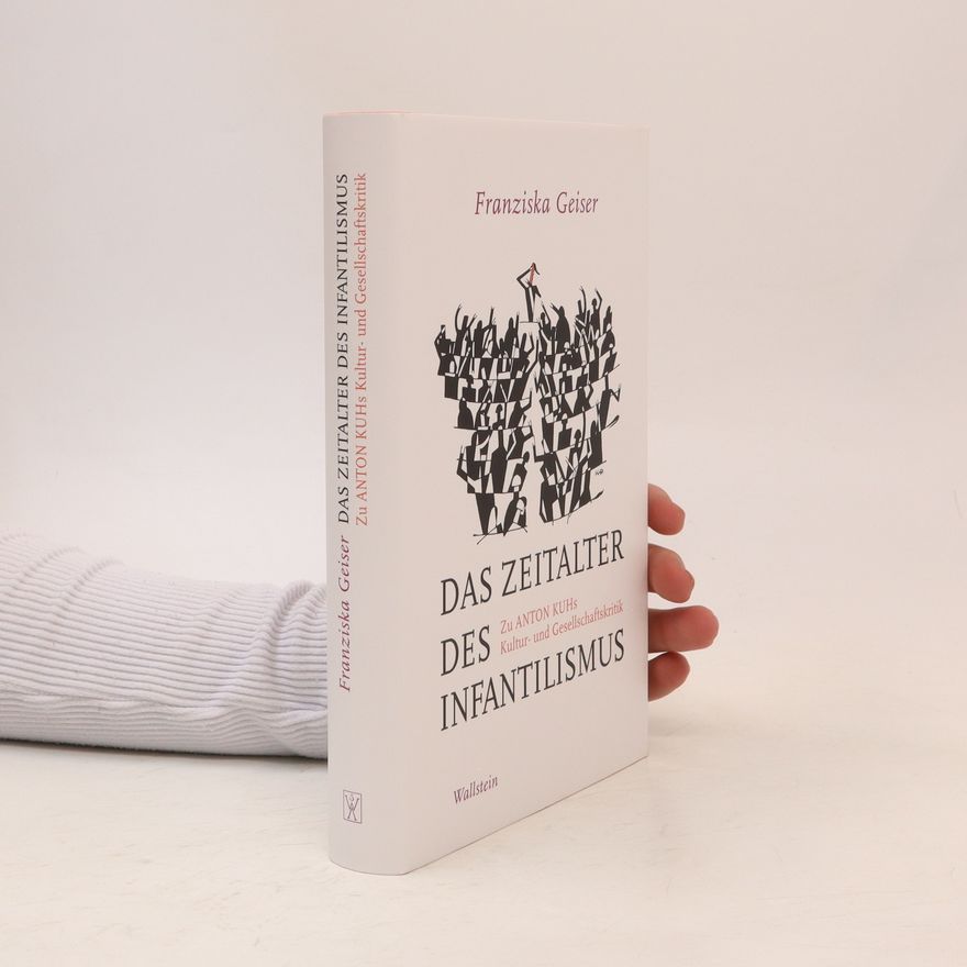 Franziska Geiser Das Zeitalter des Infantilismus