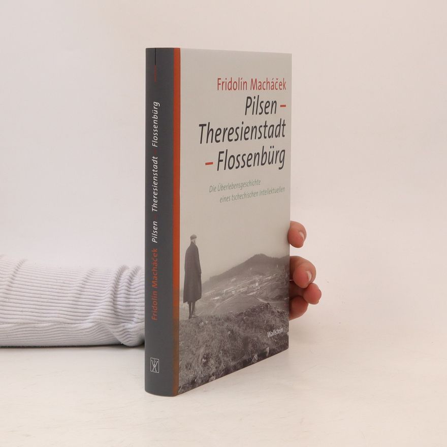 Fridolin Macháček Pilsen - Theresienstadt - Flossenbürg