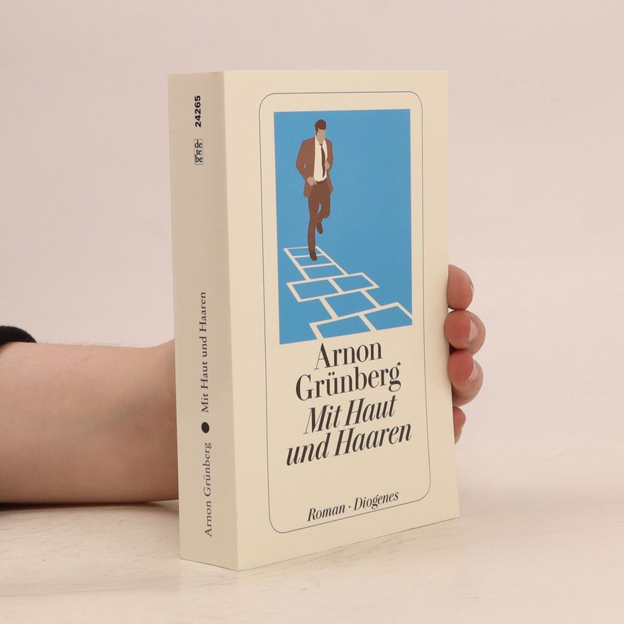 Arnon Grunberg Mit Haut und Haaren