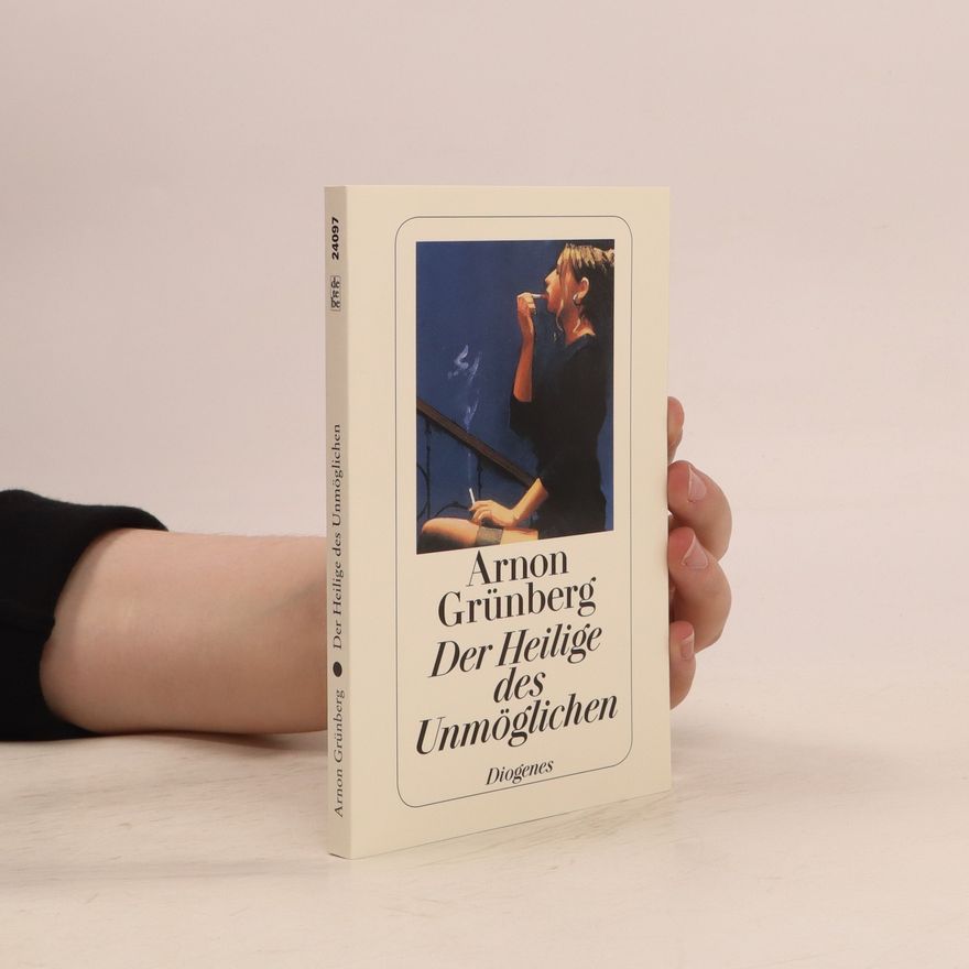 Arnon Grunberg Der Heilige des Unmöglichen