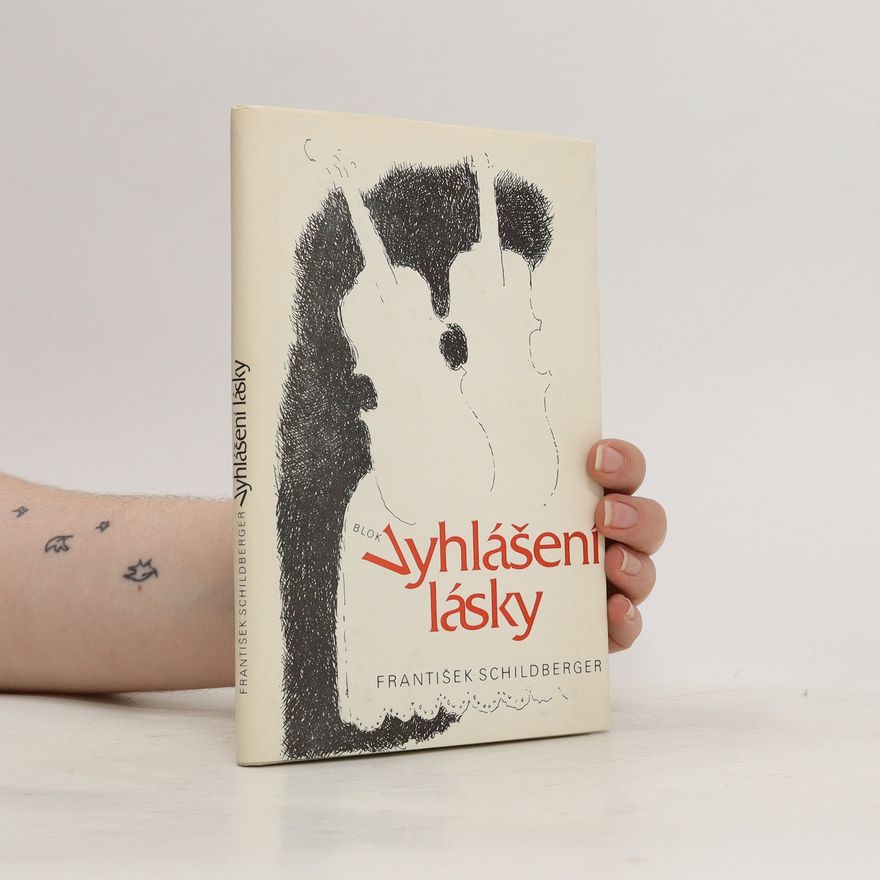 František Schildberger Vyhlášení lásky