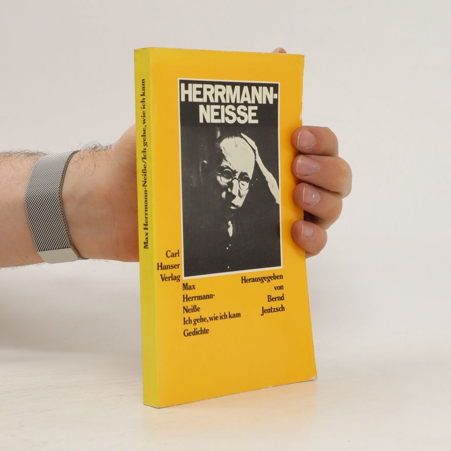 Max Herrmann-Neiße Ich gehe, wie ich kam