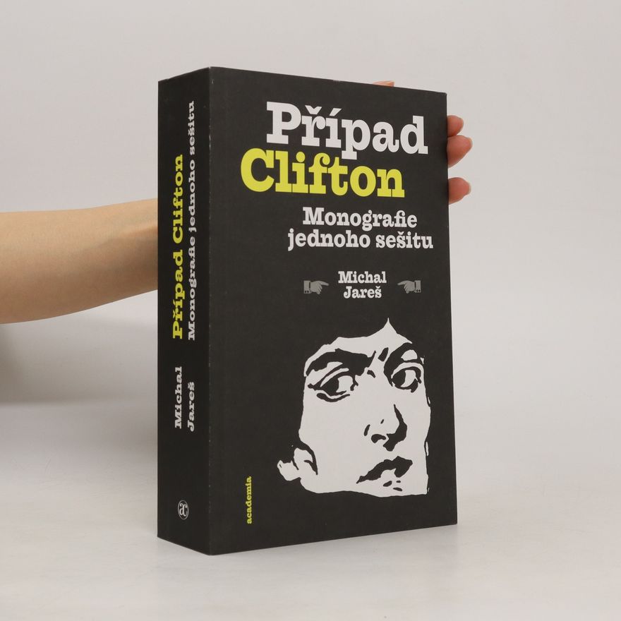 Michal Jareš Případ Clifton. Monografie jednoho sešitu