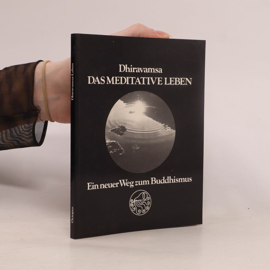 Autorenkollektiv Dhiravamsa das Meditative leben