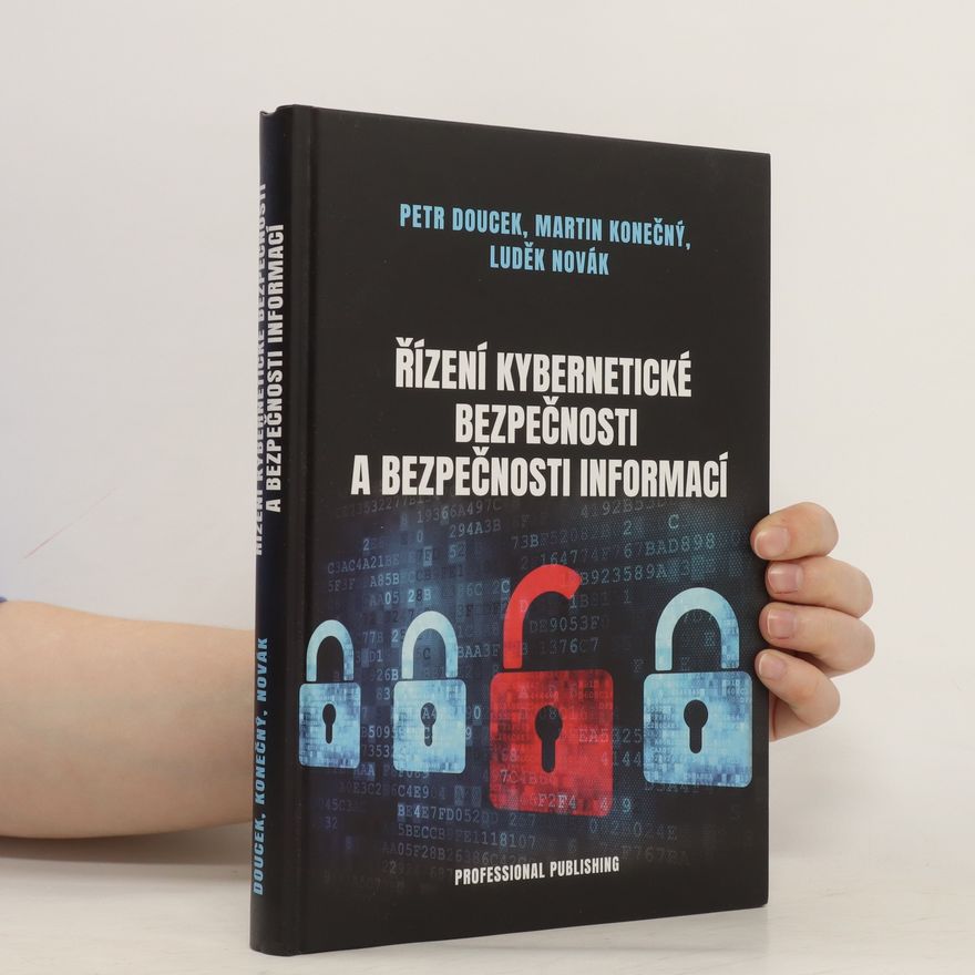 Petr Doucek Řízení kybernetické bezpečnosti a bezpečnosti informací