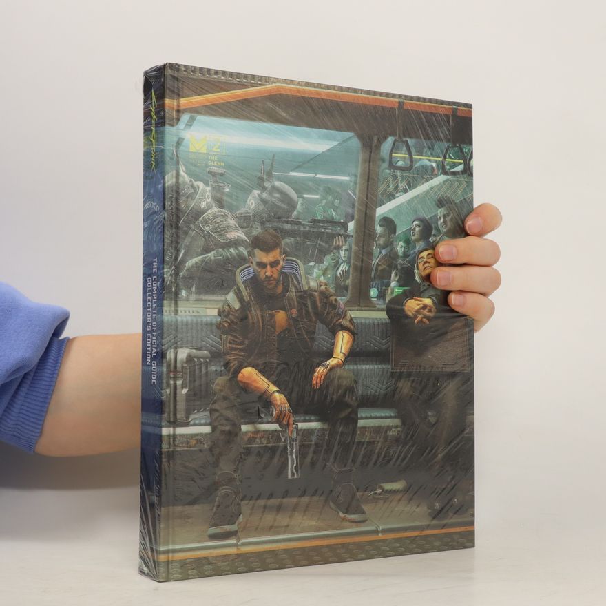 Various authors Cyberpunk 2077. The Complete Official Guide. Collector's Edition