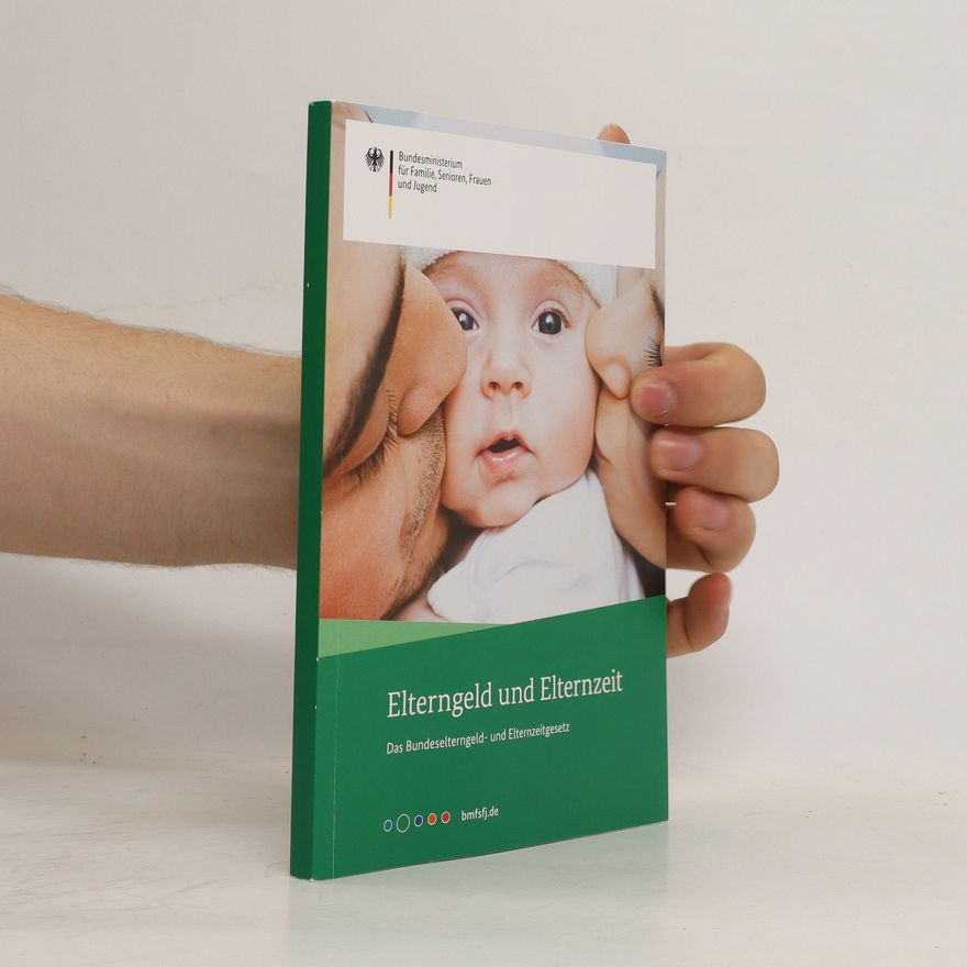 Kolektiv autorů Elterngeld, Elterngeldplus und Elternzeit