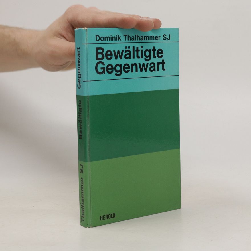 Dominik Thalhammer Bewältigte Gegenwart