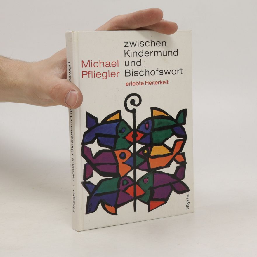 Michael Pflieger Zwischen Kindermund und Bischofswort