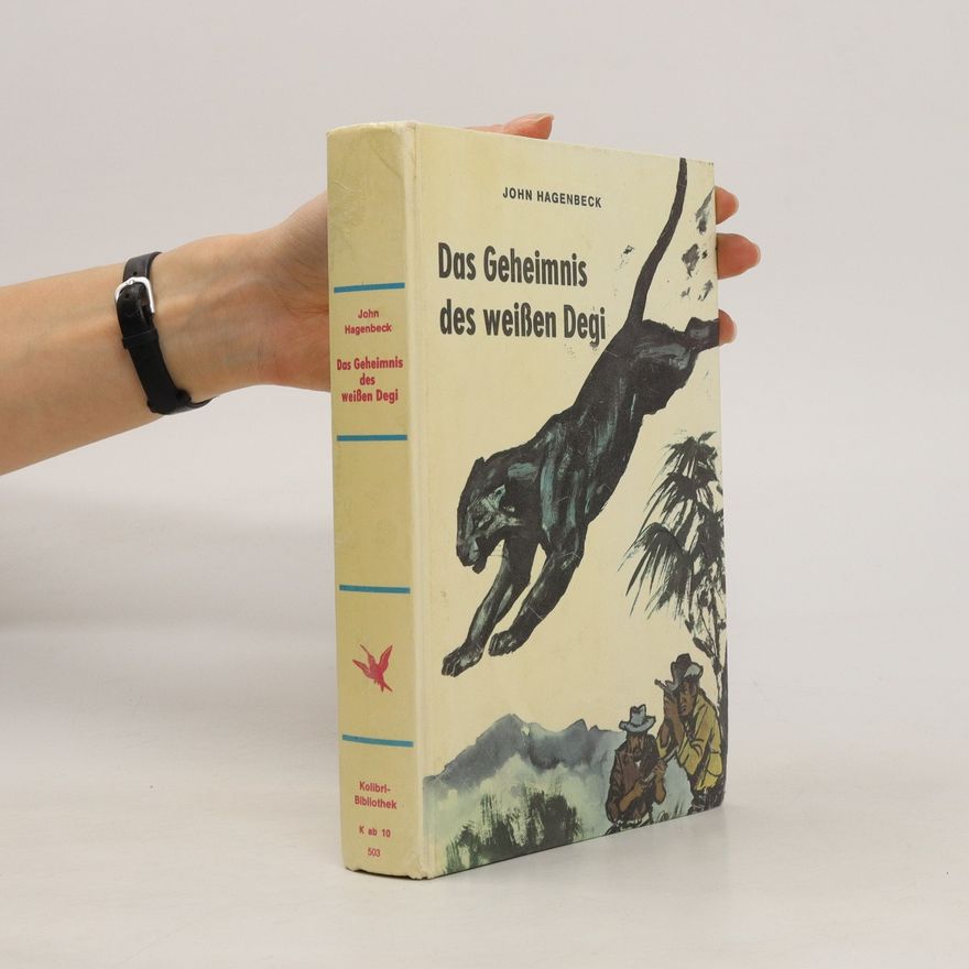 John Hagenbeck Das Geheimnis des weißen Degi