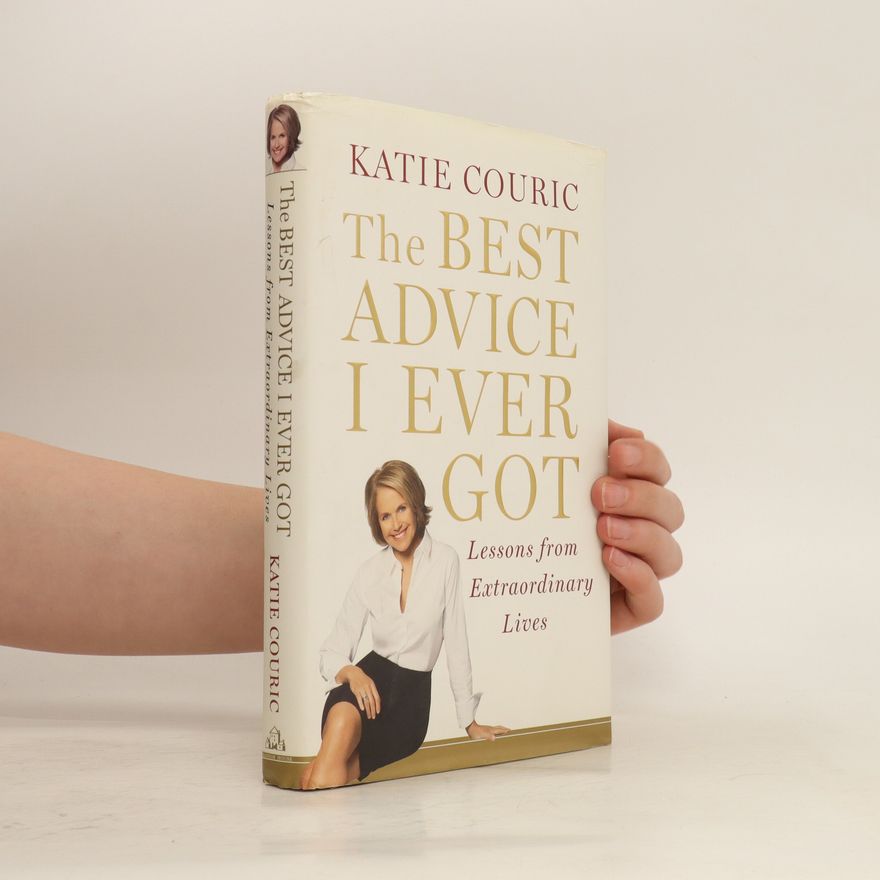 Katie Couric The Best Advice I Ever Got