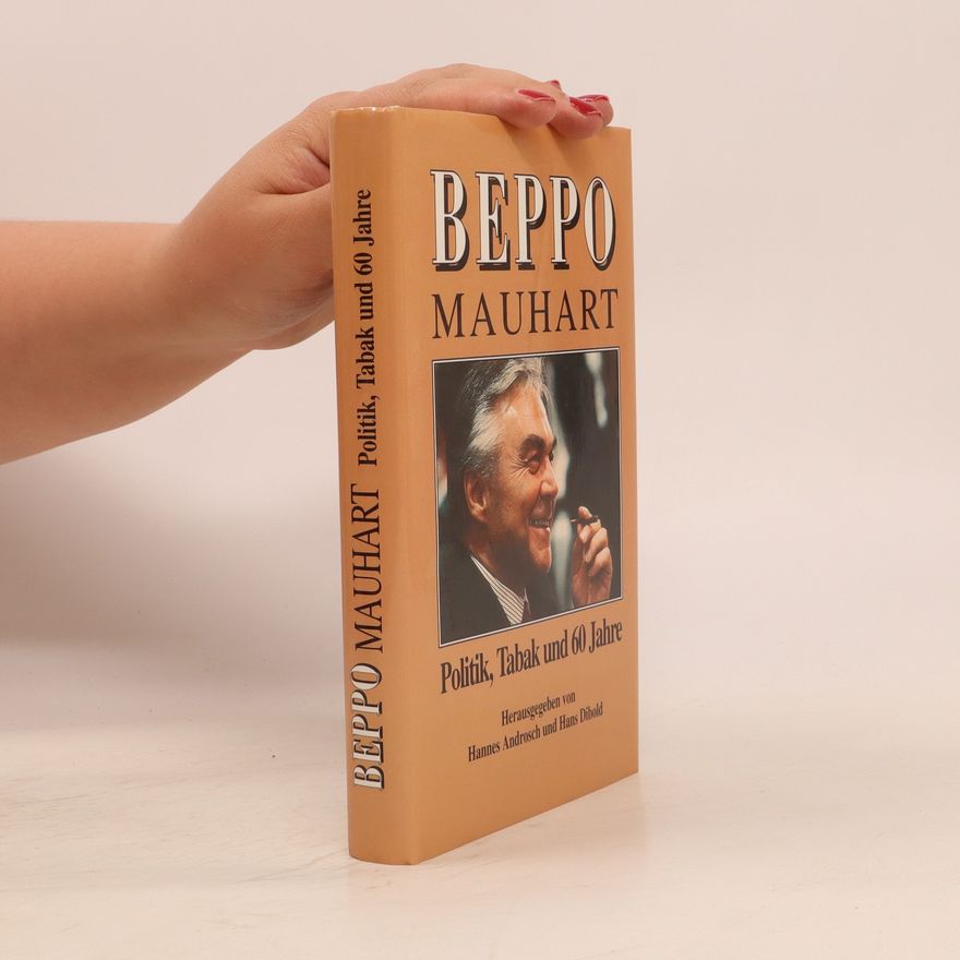 Beppo Mauhart Politik, Tabak und 60 Jahre