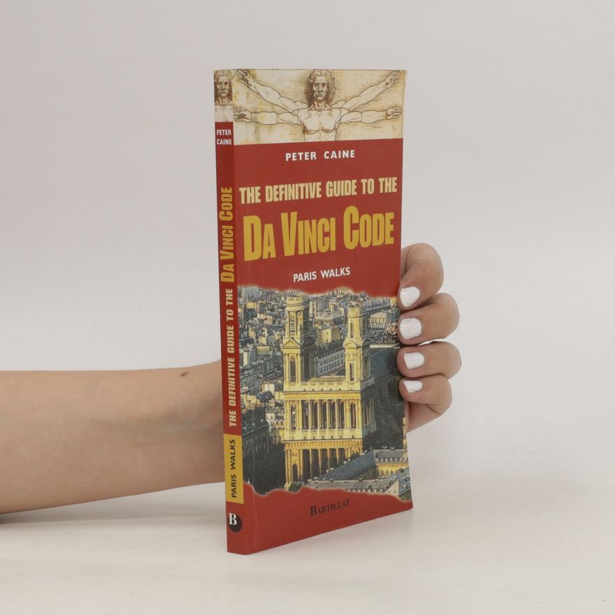 Peter Caine The Definitive Guide to "Da Vinci Code"